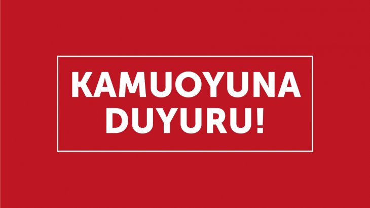 KAMUOYUNUN DİKKATİNE